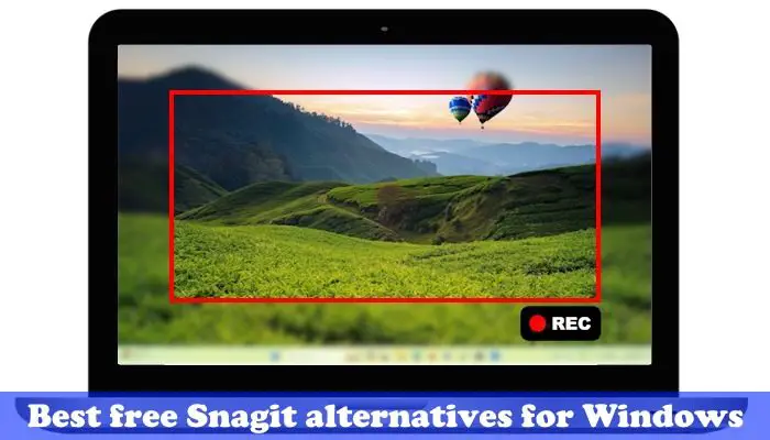 Meilleures alternatives gratuites à Snagit pour PC Windows