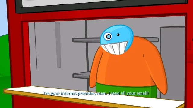 Le jeu cool de Homestar Runner Strong Bad pour les gens attirants, dit Bub "Je suis ton fournisseur d'accès Internet, mec.  J'ai lu tous vos e-mails."