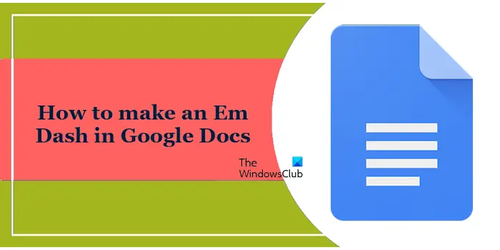 Comment créer un Em Dash dans Google Docs