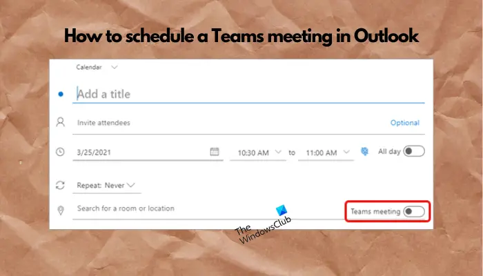 Comment planifier une réunion Teams dans Outlook