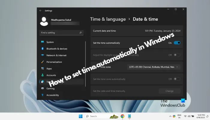 Comment régler automatiquement l’heure sous Windows 11/10 ?