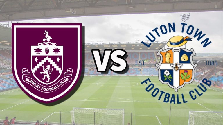 Diffusion en direct de Burnley vs Luton Town : comment regarder le match de Premier League en ligne et à la télévision