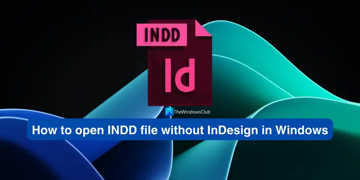 Comment ouvrir le fichier INDD sans InDesign sous Windows ?