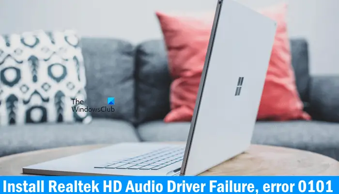 Échec de l’installation du pilote audio Realtek HD, erreur 0101