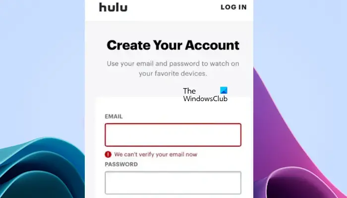 Hulu Nous ne pouvons pas vérifier votre adresse e-mail maintenant Erreur [Fix]