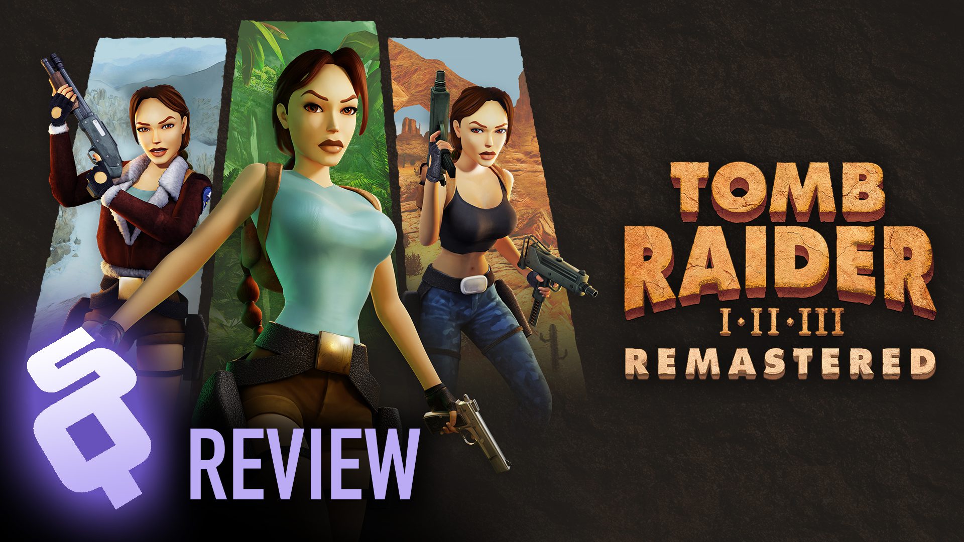 Tomb Raider I-II-III Remastered review