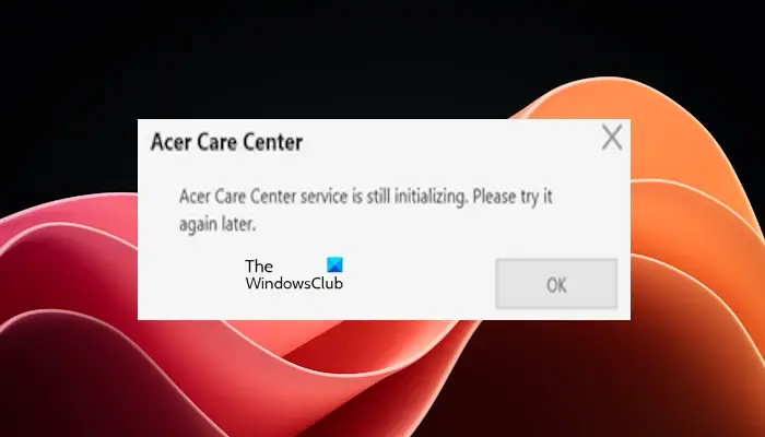 Acer Care Center Service est toujours en cours d’initialisation [Fix]