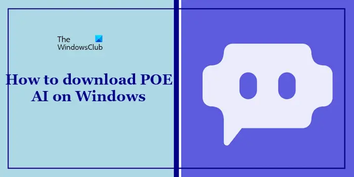 Comment télécharger POE AI sur Windows 11/10