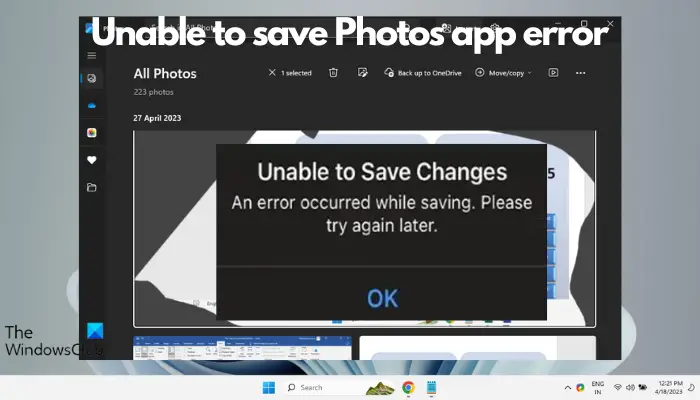 Impossible d’enregistrer les modifications Erreur de l’application Photos dans Windows 11