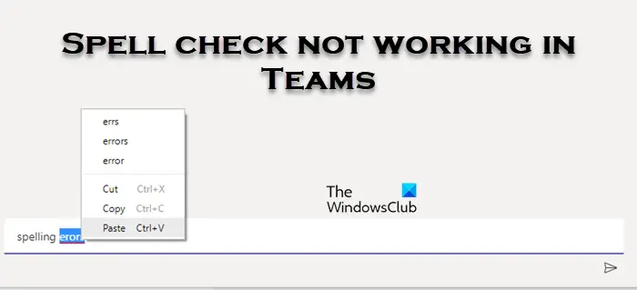 La vérification orthographique ne fonctionne pas dans Teams [Fix]