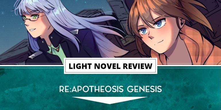 Revue du Light Novel : Re:Apotheosis Genesis