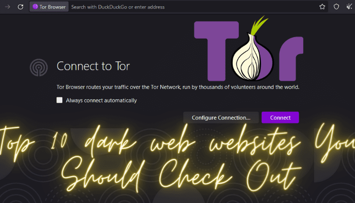 Top 10 des sites Web du Dark Web que vous devriez consulter