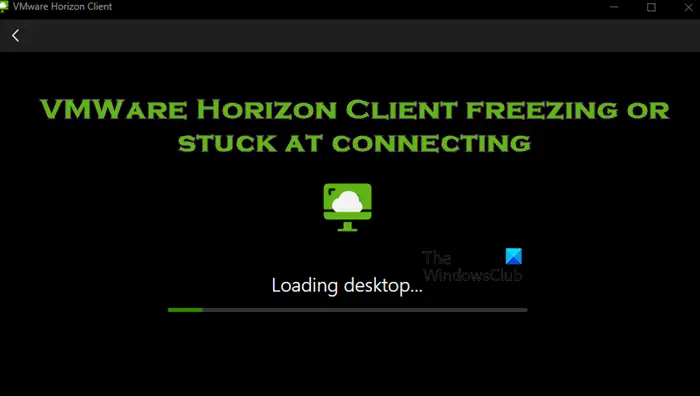 VMWare Horizon Client se bloque ou est bloqué lors de la connexion [Fix]