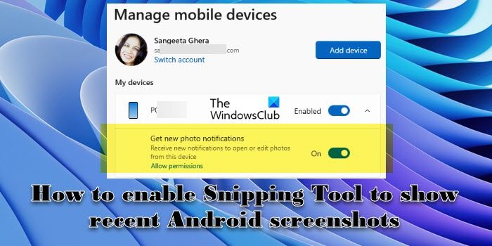 Comment activer Snipping Tool pour afficher des captures d’écran Android récentes