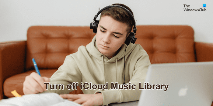 Comment désactiver la bibliothèque musicale iCloud sur PC, Mac et iPhone