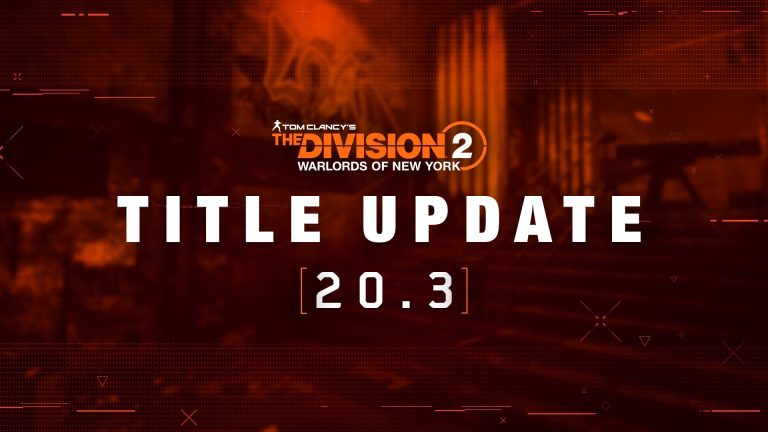 La mise à jour 1.68 de Division 2 pour TU20.3 est distribuée, lisez la suite pour les notes de mise à jour