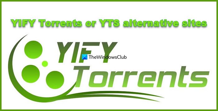 Quels sont les meilleurs sites alternatifs pour YIFY Torrents ou YTS ​​?