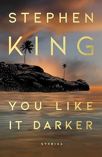 couverture de You Like It Darker : Stories de Stephen King ;  photo d'une île sombre dans l'océan