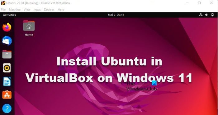 Comment installer Ubuntu dans VirtualBox sous Windows 11