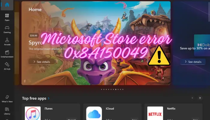 Correction de l’erreur 0x8A150049 du Microsoft Store