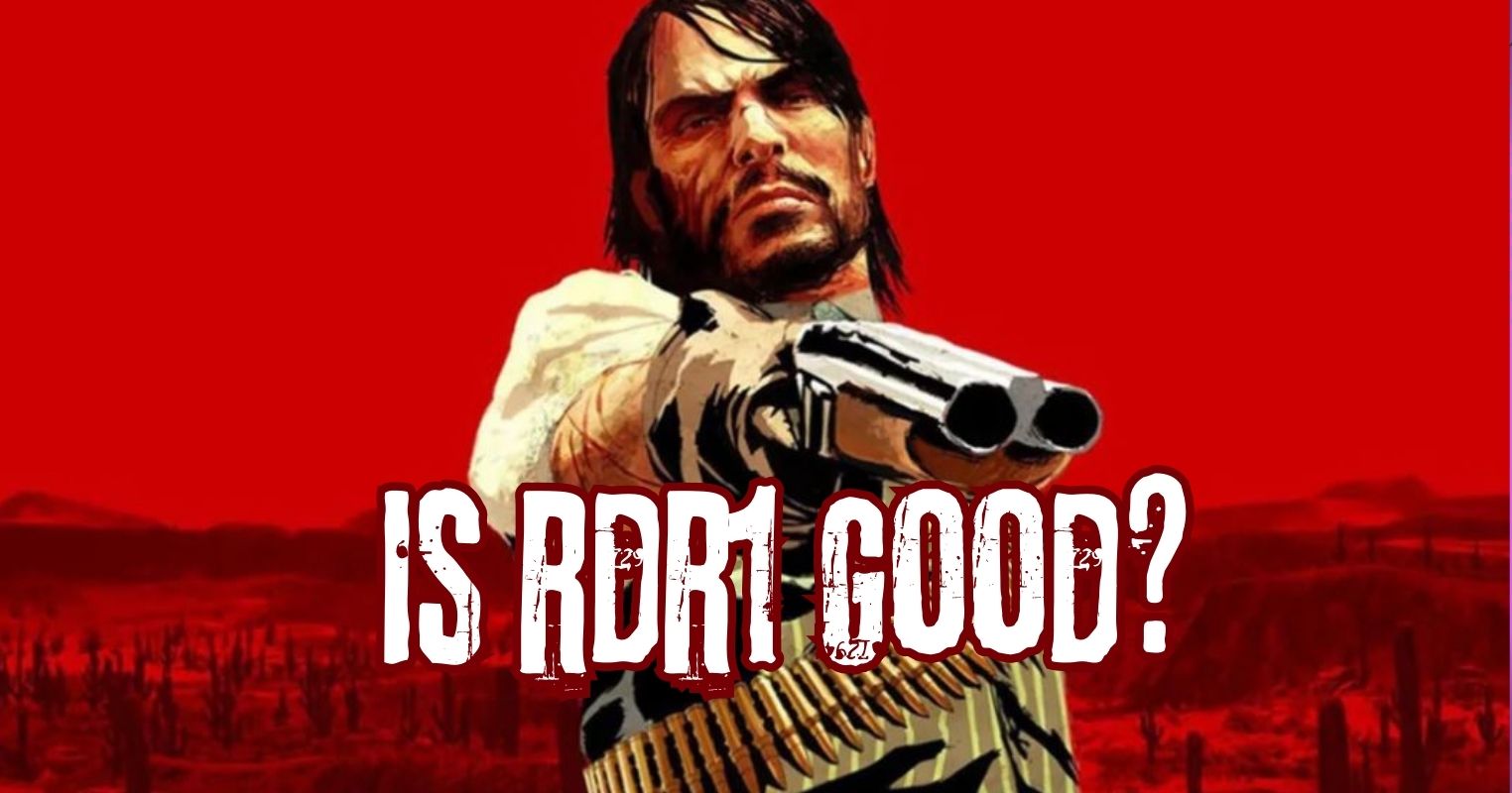 RDR 1 n’est pas aussi bon que les gens s’en souviennent
