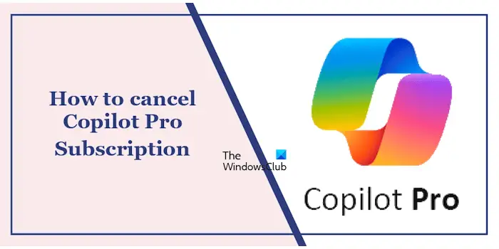 Comment annuler l’abonnement Copilot Pro et obtenir un remboursement
