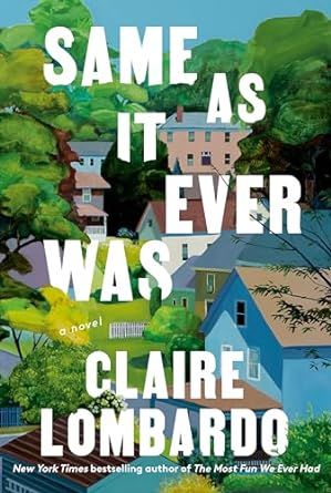 couverture de Same As It Ever Was de Claire Lombardo