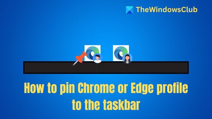 Comment épingler le profil Chrome ou Edge à la barre des tâches