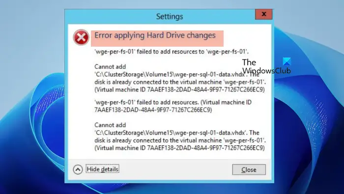 Erreur lors de l’application des modifications du disque dur dans Hyper-V [Fix]