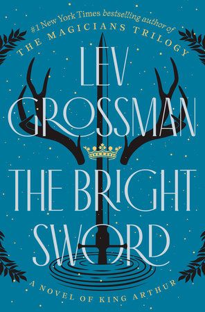 couverture de The Bright Sword: A Novel of King Arthur; bleu sarcelle avec une épée noire, des bois noirs et une couronne d'or en son centre