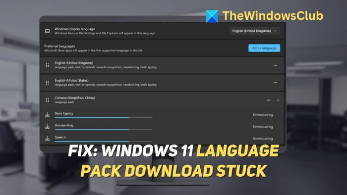 Téléchargement du pack de langue Windows 11 bloqué