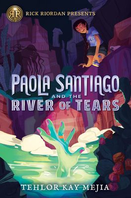 Couverture du livre Paola Santiago et la rivière des larmes de Tehlor Kay Mejia