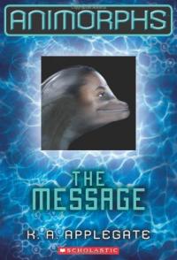 Animorphs #4 : Le Message