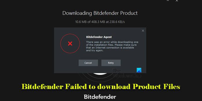 Bitdefender n’a pas réussi à télécharger les fichiers de produit sur Windows 11