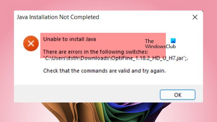 Impossible d’installer Java ; il y a des erreurs dans les commutateurs suivants