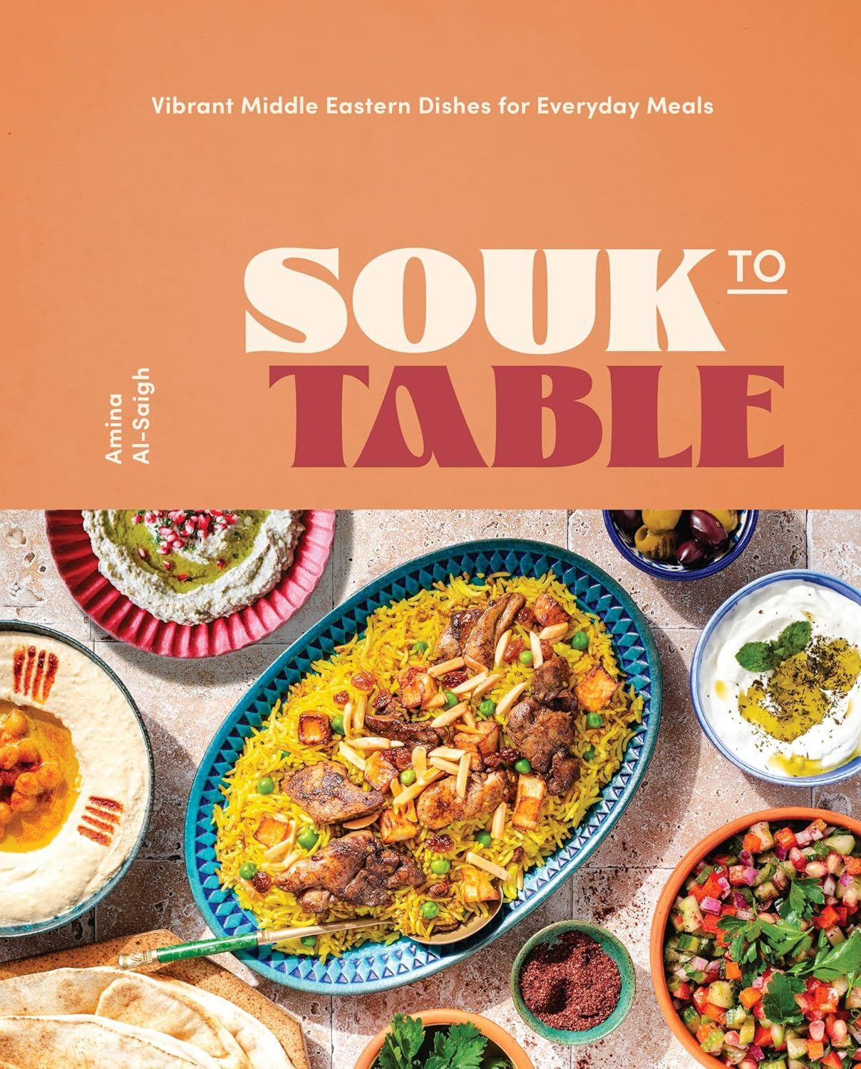 un graphique de la couverture de Souk to Table : plats vibrants du Moyen-Orient pour les repas de tous les jours par Amina Al-Saigh