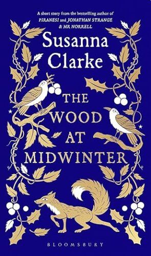 couverture de The Wood at Midwinter de Susanna Clarke ; bleu avec bordure dorée représentant des feuilles, des oiseaux et un renard