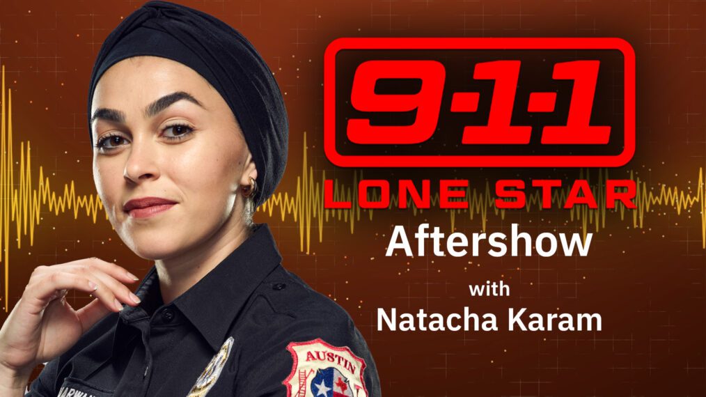 Aftershow '9-1-1: Lone Star' : Natacha Karam sur le nouveau lieutenant du 126, l'avenir de Marjan et Joe, et plus encore (VIDÉO)
