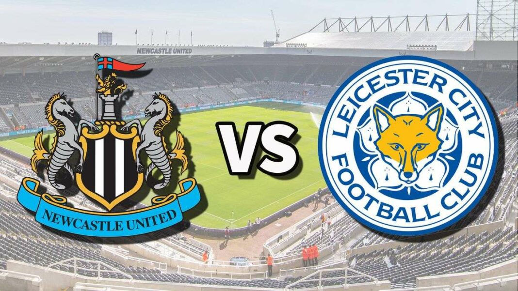 Newcastle vs Leicester : Guide pour suivre le match de Premier League en streaming et à la télévision